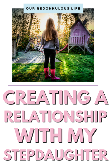  Creating a relationship with my stepdaughter