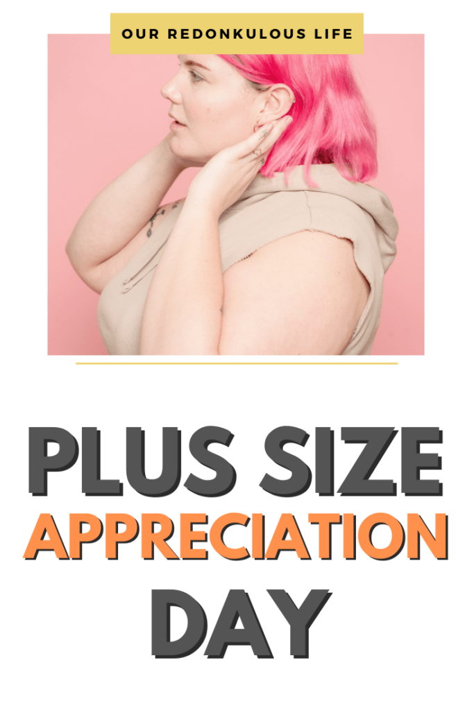 Plus Size Appreciation Day Celebrating my beautiful body