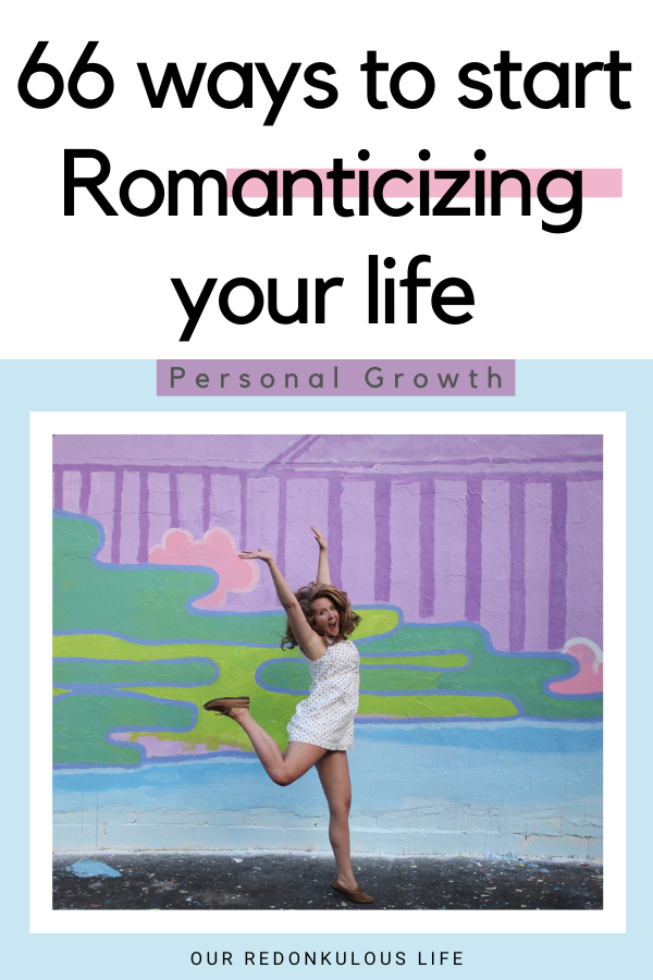 Romanticizing your life